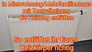 MietwohnungMehrfamilienhaus Heizung entlüften  Heizkörper entlüften mit Zentralheizung [upl. by Nodnelg268]