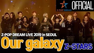 Stage ZStars Our Galaxy ZPOP Dream Live 2019 in SEOUL [upl. by Enomes]