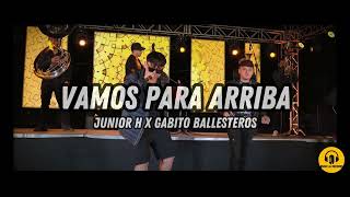 Junior H x Gabito Ballesteros  Vamos Para Arriba En Vivo [upl. by Alphonse]