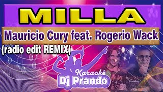 Mauricio Cury feat Rogerio Wack KARAOKÊ Milla radio edit Remix Netinho [upl. by Nidla]