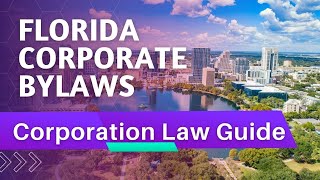 Florida Corporate Bylaws amp Corporation Law Guide [upl. by Isteb]