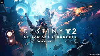 Destiny 2  Saison de Plünderer  Ketsch  Crash  GerDeutsch 1080p Part 2 [upl. by Nowad182]