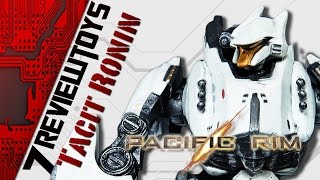 Review NECA Pacific Rim Tacit Ronin Thai HD【7reviewtoys】 [upl. by Amrac]