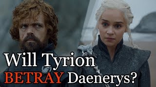 Will Tyrion Betray Daenerys In Season 8  Game of Thrones Season 8 [upl. by Ahsienel]