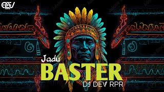 BAILADILAJADU BASTER  kysa Jadu h tere baster me  Dj Dev Rpr [upl. by January]