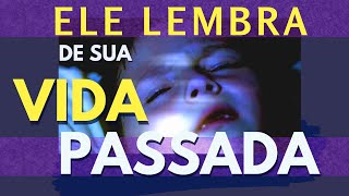 ELE LEMBRA DE SUA VIDA PASSADA [upl. by Llacam406]