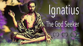 Ignatius  the God Seeker  Award Winning Movie [upl. by Yren]