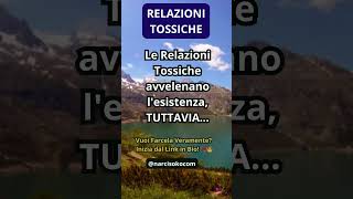 Le Relazioni Tossiche Avvelenano lEsistenza TUTTAVIA [upl. by Tarabar633]