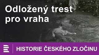 Historie českého zločinu Odložený trest pro vraha [upl. by Demetri30]