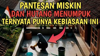 17 KEBIASAAN KECIL DIRUMAH YANG DIAM DIAM BISA MEMBUAT HIDUP SUSAH DAN REZEKI SERET [upl. by Davida]