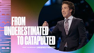 From Underestimated to Catapulted  Joel Osteen [upl. by Notpmah]