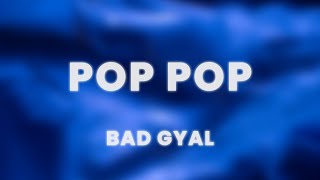 Bad Gyal  Pop Pop LetraLyrics [upl. by Assyli]