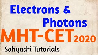 MHTCET  Electrons And Photons  Physics [upl. by Enirtak]