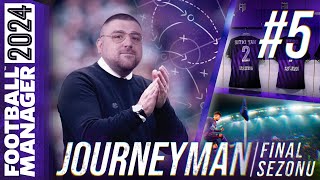 FM24 KARİYER S4B5  JOURNEYMAN FİNAL SEZONU  SÜPER LİG YOLCULUĞU [upl. by Mcmurry874]