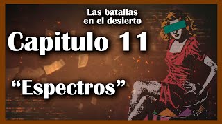 LAS BATALLAS EN EL DESIERTO ❣️💃  AUDIOLIBRO COMPLETO 📖📚  CAPITULO 11  ESPECTROS ❣️💃 [upl. by Enileuqcaj464]