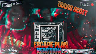 Travis Scott  ESCAPE PLAN Official Audio REACTION [upl. by Ise]