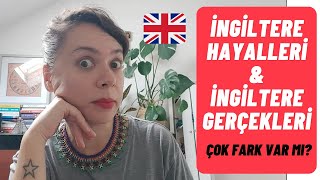 İngiltere Hayalleri  İngiltere Gerçekleri  İngilterede Yaşam Hayal Ettiğiniz Gibi mi Olacak [upl. by Casilde529]