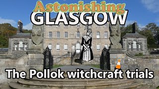 The Pollok witch trials Astonishing Glasgow Ep36 [upl. by Shara300]