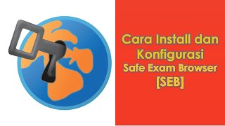 Cara install dan Konfigurasi Safe Exam Browser SEB untuk win 8 10 dan 11 [upl. by Romalda]