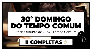 II Completas  27 de Outubro de 2024  Tempo Comum  Domingo [upl. by Mun]