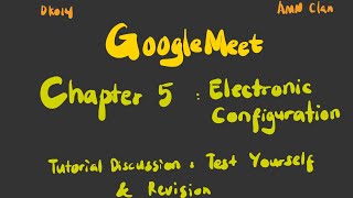 GMeet Discussion amp Revision  Chapter 5 Electronic Configuration  DK015 SES Chemistry [upl. by Hwu]