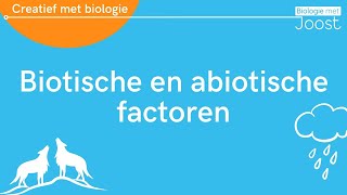 Ecologie  Biotische en abiotische factoren  Creatief met Biologie [upl. by Enowtna]