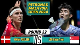 Viktor Axelsen DEN vs Loh Kean Yew SGP  R32  PETRONAS Malaysia Open 2024 [upl. by Anirehtak951]