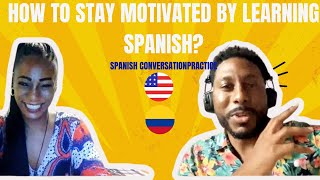 How to stay motivated by learning Spanish Como mantener la motivacion aprendiendo español [upl. by Labaw802]