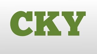 CKY meaning and pronunciation [upl. by Kariv]