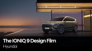 The IONIQ 9 Design Film  Hyundai [upl. by Anear356]