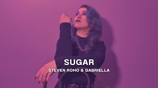 Steven Roho amp Gabriella  Sugar Remix [upl. by Dagnah553]