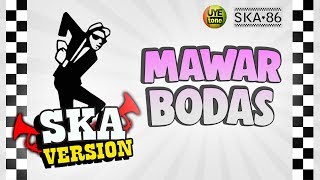 SKA 86  MAWAR BODAS Reggae SKA Version [upl. by Kabab]