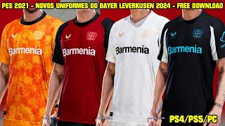 PES 2021  NOVOS UNIFORMES DO BAYER LEVERKUSEN 202425  PS4PS5PC  4K [upl. by Aneerol24]