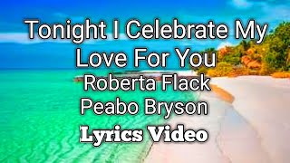 Tonight I Celebrate My Love  Roberta Flack ft Peabo Bryson Lyrics Video [upl. by Farrell]