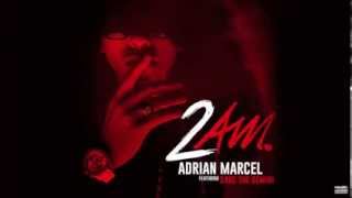 Adrian Marcel quot2AMquot feat Sage The Gemini [upl. by Benjy]