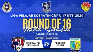 KRISTAL FC KUPANG VS PERSENA NAGEKEO 16 BESAR SOERATIN CUP U17 2024 SOERATIN SEPAKBOLA [upl. by Ulphia]