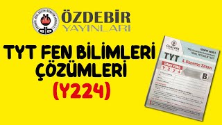 TYT ÖZDEBİR 4DENEME FİZİKKİMYABİYOLOJİ SORU ÇÖZÜMLERİ Y224 2528 ŞUBAT AB KİTAPÇIĞI [upl. by Forbes963]