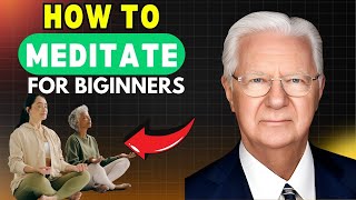 How To Meditate For Beginners At Home  Bob Proctor [upl. by Haile]