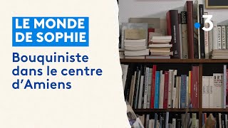 Le monde de Sophie  bouquiniste dans le centreville dAmiens [upl. by Deevan]