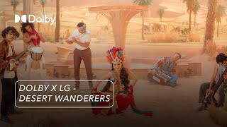 Dolby X LG Desert Wanderers [upl. by Dasha4]