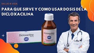 💊 Dicloxacilina BENEFICIOS amp DOSIS 💉 Para que Sirve y Cómo Tomar [upl. by Fernald]