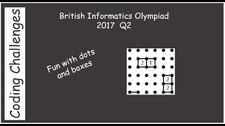 British Informatics Olympiad BIO 2017 Q2  Fun with dots and boxes [upl. by Leagiba]