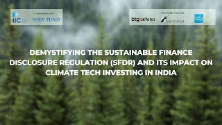 Masterclass on Sustainable Finance Disclosure Regulation amp its Impact on ClimateTech Investing India [upl. by Jamima]