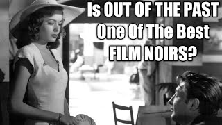 Film Noir Movie Reviews  Why Is OUT OF THE PAST A Top Film Noir [upl. by Artinak]