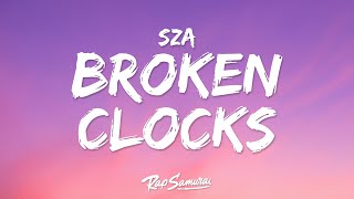 SZA  Broken Clocks Lyrics quotall i got is these broken clocksquot [upl. by Lamrouex938]