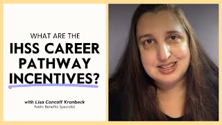 What Are the IHSS Career Pathway Incentives [upl. by Post796]