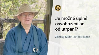 Je možné úplné osvobození se od utrpení  Zenový Mistr Sandó Kaisen [upl. by Mayhs642]