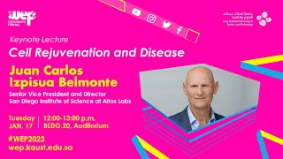 WEP 2023 Keynote  Juan Carlos IzpisuaBelmonte Cell Rejuvenation and Disease [upl. by Norrie382]