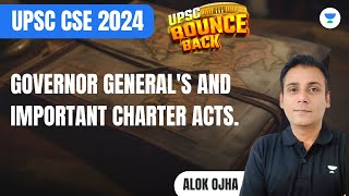 Governor Generals and Important Charter Acts  UPSC CSE  Alok [upl. by Gwen]