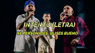 Ke Personajes Ulises Bueno  Intento Letra [upl. by Agna]